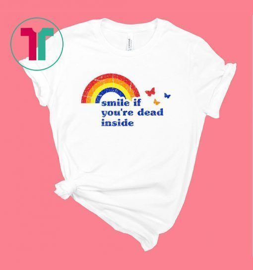 Smile if You're Dead Inside Rainbow Vintage Shirt