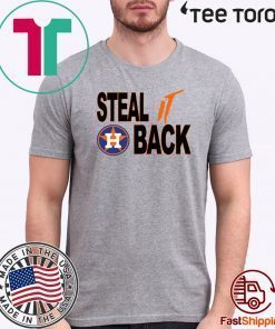 Steal It Back Funny Sarcastic Houston Astros World Series Shirt
