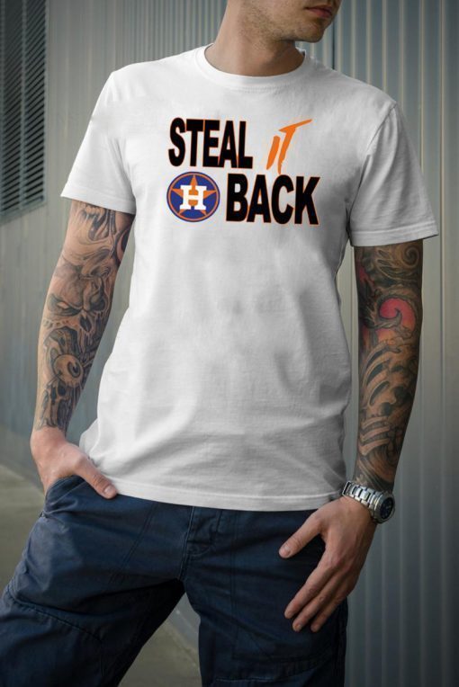 Steal It Back Shirt Houston Astros