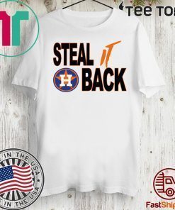 Steal It Back Shirt - Houston Astros 2020 T-Shirt