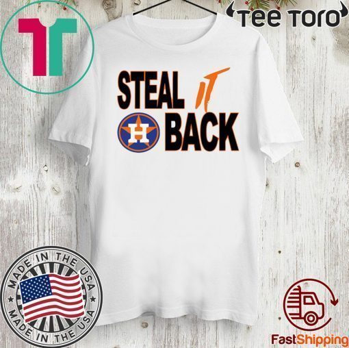 Steal It Back Shirt - Houston Astros 2020 T-Shirt