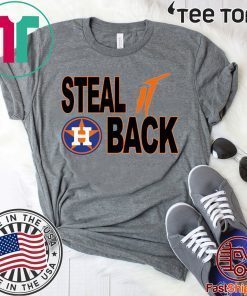 Steal It Back Shirt - Houston Astros 2020 T-Shirt