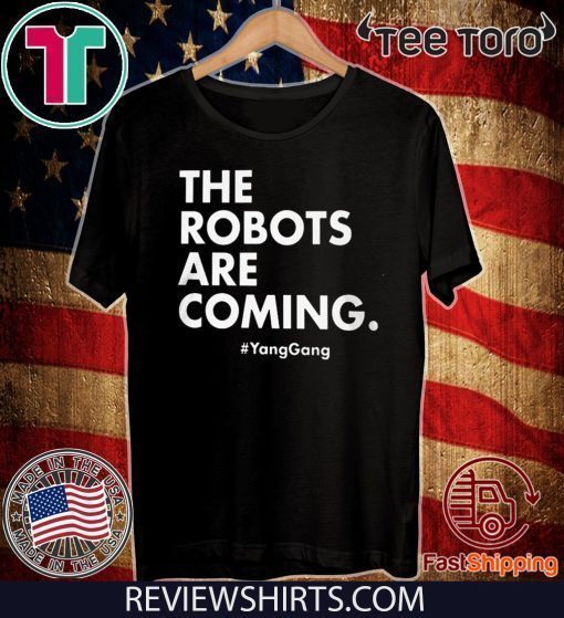 THE ROBOTS ARE COMING YANGGANG SHIRT