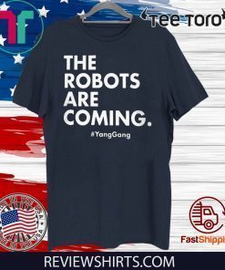 THE ROBOTS ARE COMING YANGGANG SHIRT