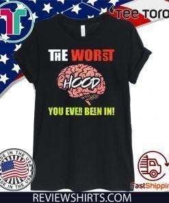 The Worst HOOD You Ever Been In Shirt