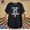 The only good oil is canadian oil shirt