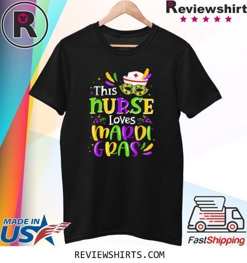 This Nurse Loves Mardi Gras Fat Tuesday Nursing T-Shirt