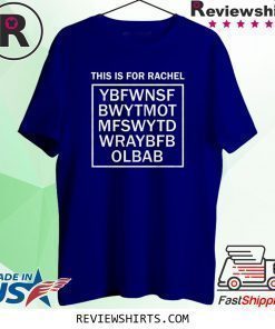 This Is For Rachel T-Shirt