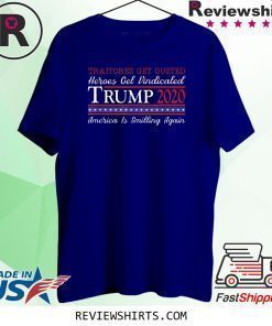 Traitors Get Ousted Trump Free for Presidency Trump 2020 T-Shirt