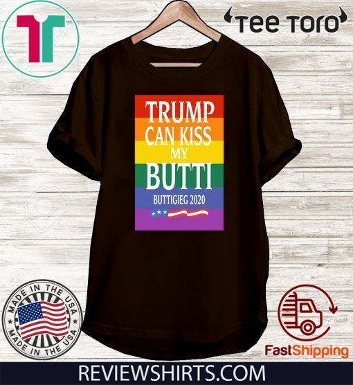 Donald Trump Can Kiss My Butti Buttigeig 2020 Politica Shirt