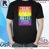Trump Can Kiss My Butti Buttigeig 2020 Political Shirt