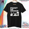 Trump Point of Order Shirt
