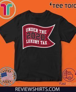 Under The Luxury Tax 2020 Shirt - Boston Baseball