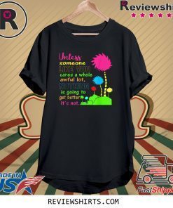Unless Someone Like You Earth Day 2020 T-Shirt