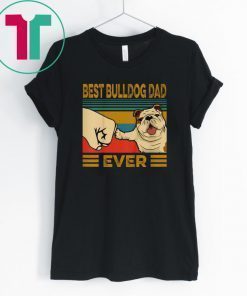 Vintage Best Bulldog Dad Ever Shirt