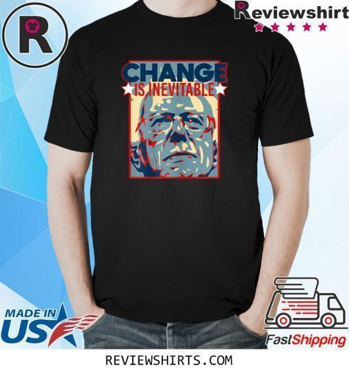 Vote Bernie Sanders 2020 Change is Inevitable T-Shirt