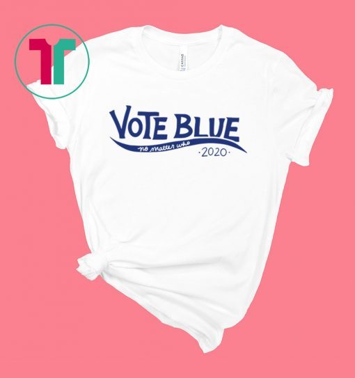 Vote blue no matter who 2020 election vote democrat shirt