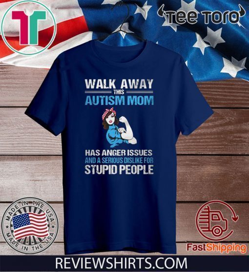 Walk Away This Autism Mom Official T-Shirt