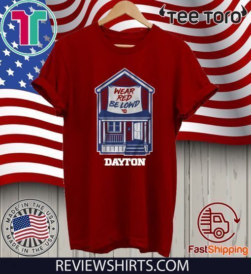 Wear Red Be Lownd Dayton House Shirt