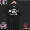 YOU'RE A LYING DOG FACED PONY SOLDIER Biden Quote 2020 T-Shirt