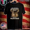 Yes I do have a retirement plan I plan on hunting 2020 T-Shirt