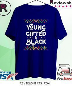 Young Gifted And Black Shirt African Black History Month T-Shirt