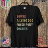 You're a Lying Dog-Faced Pony Soldier Funny Biden Vintage 2020 T-Shirt