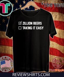 Zillion Beers Checklist Taking It Easy Shirt
