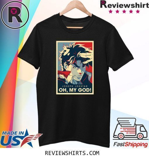 joseph joestar oh my god shirt