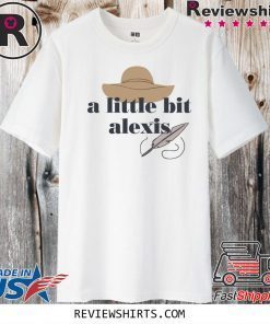 A little bit alexis 2020 T-Shirt