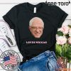 BERNIE SANDERS LOVES NIGGAS T-SHIRT