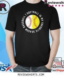 Baseball Softball Is My Favorite Season T-Shirt