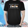 Basketball 2020 The One Where Corona Ruined Shirt