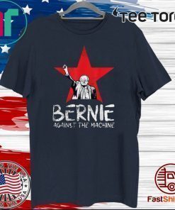 Bernie Sanders Against The Machine Red Star 2020 President For T-Shirt