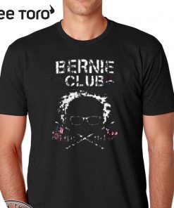 Bernie Sanders Bernie Club Shirt