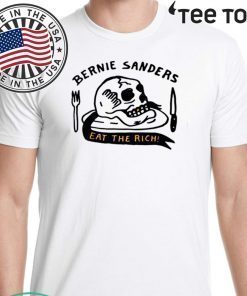 Bernie Sanders Eat The Rich Shirt