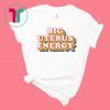 Big Uterus Energy Feminist Slogan T-Shirt