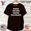 Bigger the fupa tastier the chalupa Shirt