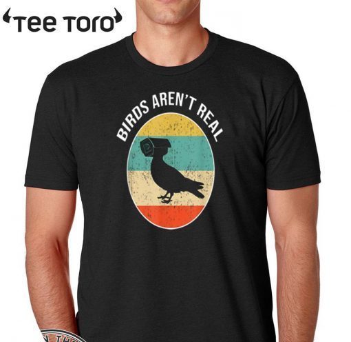 Birds Arent Real Vintage Shirts