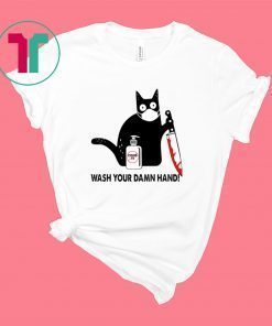 Black Cat Wash your damn hand shirt