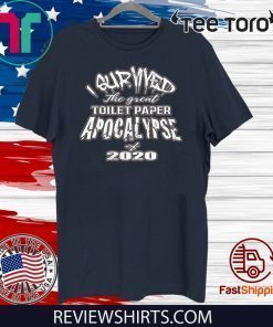 I Survived The Great Toilet Paper Apocalypse Of 2020 Shirt