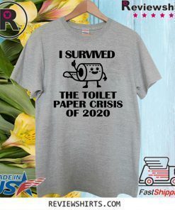 I Survived The Toilet Paper Crisis Of 2020 T-Shirt