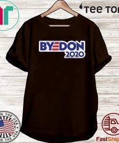 Bye Don Vote Biden Supporter Democrat 2020 T-Shirt