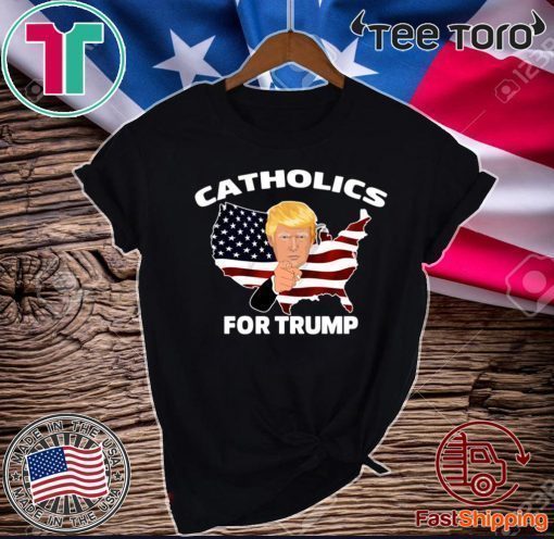 CATHOLICS FOR DONALD TRUMP 2020 T-SHIRT