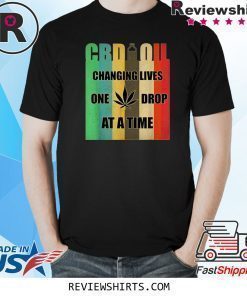 CBD Oil Changing Lives One Drop At A Time CBD Oil T-Shirt