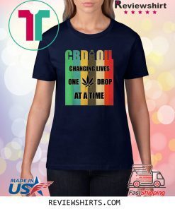 CBD Oil Changing Lives One Drop At A Time CBD Oil T-Shirt