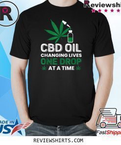 CBD Oil Changing Lives One Drop At A Time Shirt