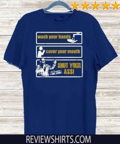 CHRIS JERICHO WASH YOUR HANDS COVER YOUR MOUTH SHUT YOUR ASS T SHIRT