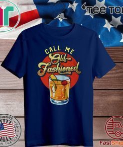 Call Me Old Fashioned Shirts