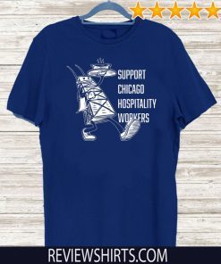 Chicago Hospitality United Shirt – Support Chicago Hospitality Workers T-Shirt
